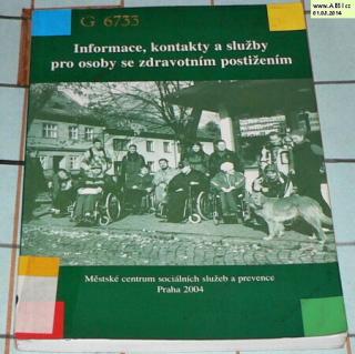 INFORMACE, KONTAKTY A SLUŽBY PRO OSOBY SE ZDRAVOTNÍM POSTIŽENÍM