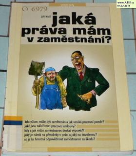 JAKÁ PRÁVA MÁM V ZAMĚSTNÁNÍ ?
