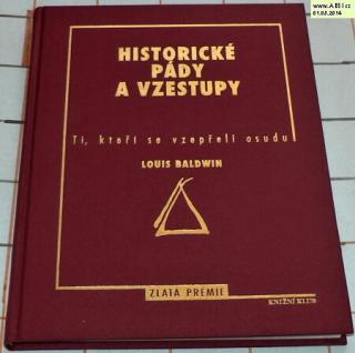 HISTORICKÉ PÁDY A VZESTUPY - TI, KTEŘÍ SE VZEPŘELI OSUDU