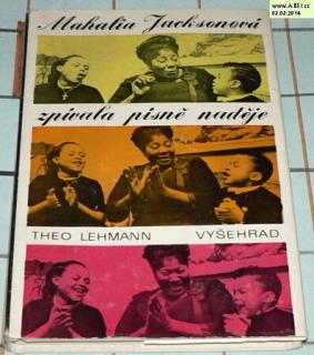 MAHALIA JACKSONOVÁ - ZPÍVALA PÍSNĚ NADĚJE