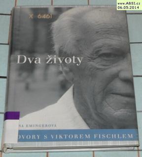 DVA ŽIVOTY - ROZHOVORY S VIKTOREM FISCHLEM