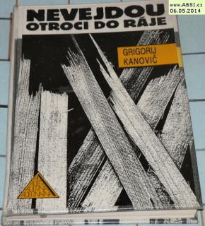 NEVEJDOU OTROCI DO RÁJE