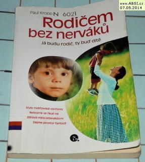 RODIČEM BEZ NERVÁKŮ - JÁ BUDU RODIČ, TY BUĎ DÍĚ