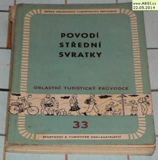 POVODÍ STŘEDNÍ SVRATKY - OBLASTNÍ TURISTICKÝ PRŮVODCE č. 33