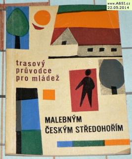 MALEBNÝM ČESKÝM DTŘEDOHOŘÍM - TRASOVÝ PRŮVODCE PRO MLÁDEŽ