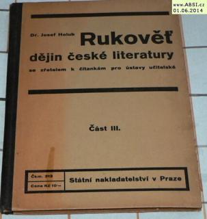 RUKOVĚŤ DĚJIN ČESKÉ LITERATURY SE ZŘETELEM K ČÍTANKÁM PRO ÚSTAVY UČITELSKÉ III.