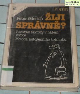 ŽIJI SPRÁVNĚ? - RIZIKOVÉ FAKTORY V NAŠEM ŽIVOTĚ, METODA AUTOGENNÍHO TRÉNINKU