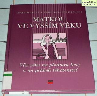 MATKOU VE VYŠŠÍM VĚKU - VLIV VĚKU NA PLODNOST ŽENY A PRŮBĚH TĚHOTENSTVÍ