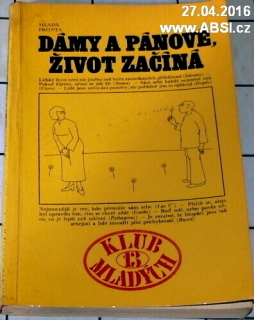 DÁMY A PÁNOVÉ ŽIVOT ZAČÍNÁ