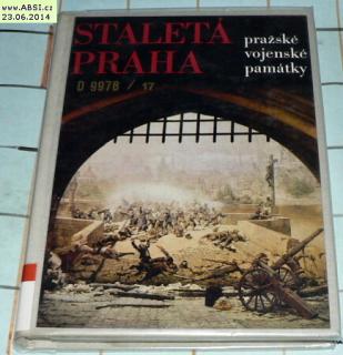 STALETÁ PRAHA - PRAŽSKÉ VOJENSKÉ PAMÁTKY