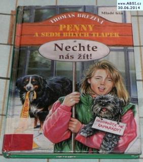 PENNY A SEDM BÍLÝCH TLAPEK - NECHTE NÁS ŽÍT