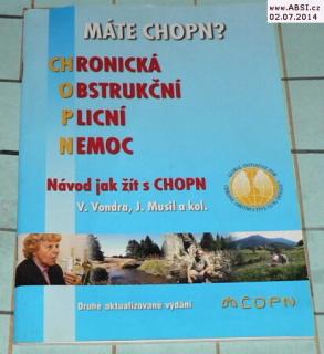 MÁTE CHOPN? CHRONICKÁ OBSTRUKČNÍ PLICNÍ NEMOC - NÁVOD JAK ŽÍT S CHOPN 