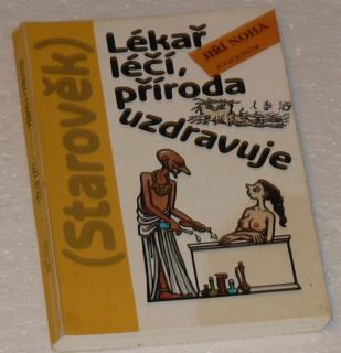 LÉKAŘ LÉČÍ, PŘÍRODA UZDRAVUJE
