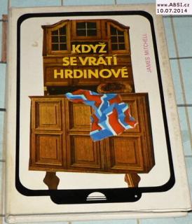 KDYŽ SE VRÁTÍ HRDINOVÉ