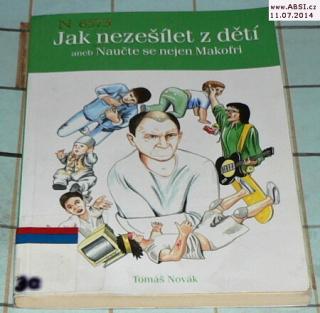 JAK NEZEŠÍLET Z DĚTÍ ANEB NAUČTE SE NEJEN MAKOFRI