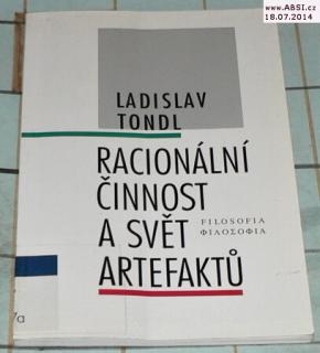 RACIONÁLNÍ ČINNOST A SVĚT ARTEFAKTŮ