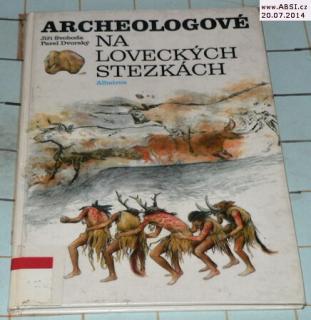 ARCHEOLOGOVÉ NA LOVECKÝCH STEZKÁCH