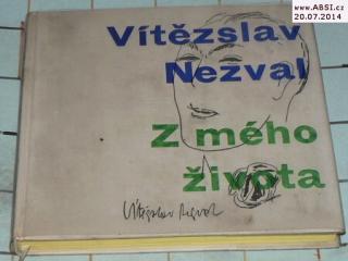 VÍTĚZSLAV NEZVAL - Z MÉHO ŽIVOTA