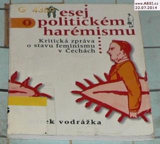 ESEJ O POLITICKÉM HARÉMISMU - KRITICKÁ ZPRÁVA O STAVU FENINISMU V ČECHÁCH
