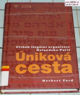 ÚNIKOVÁ CESTA - PŘÍBĚH ILEGÁLNÍ ORGANIZACE HOLANDSKO-PAŘÍŽ