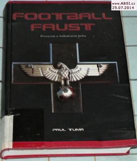 FOOTBALL FAUST - PROROCTVÍ O FOTBALOVÉM BOHU