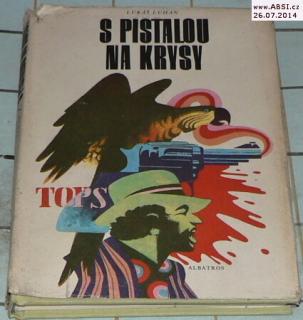 S PÍŠŤALOU NA KRYSY