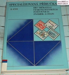 SPECIALIZOVANÁ PŘÍRUČKA PRO SBĚRATELE ČESKOSLOVENSKÝCH POŠTOVNÍCH ZNÁMEK A CENIN