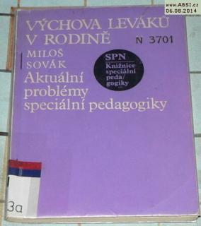 VÝCHOVA LEVÁKŮ V RODINĚ - AKTUÁLNÍ PROBLÉMY SPECIÁLNÍ PEDAGOGIKKY