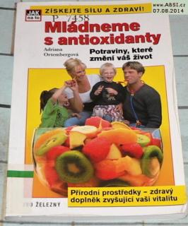 MLÁDNEME S ANTIOXIDANTY - POTRAVINY, KTERÉ ZMĚNÍ VÁŠ ŽIVOT