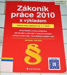 ZÁKONÍK PRÁCE 2010 S VÝKLADEM - PRÁVNÍ STAV K 1.1.2009