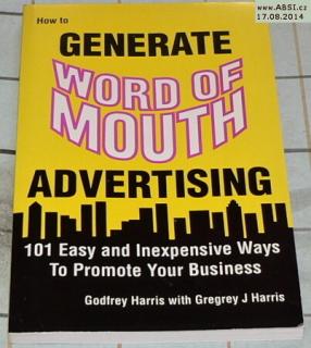 GENERATE WORD OF MOUTH ADVERTISING