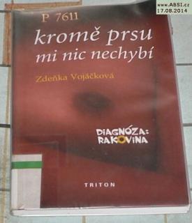 KROMĚ PRSU MI NIC NECHYBÍ - DIAGNÓZA: RAKOVINA