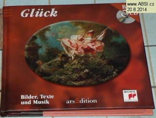 GLUCK - BILDER, TEXTE UND MUSIK - PUPLIKACE BEZ CD