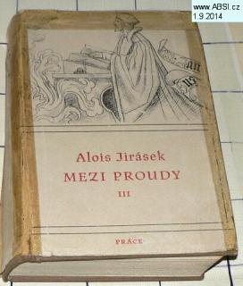 MEZI PROUDY - TŘI HISTORICKÉ OBRAZY - DO TŘÍ HLASŮ díl III.