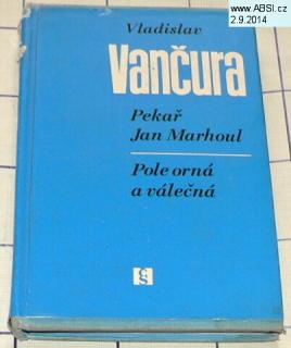 PEKAŘ JAN MARHOUL / POLE ORNÁ A VÁLEČNÁ