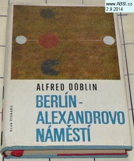 BERLÍN - ALEXANDROVO NÁMĚSTÍ -  PŘÍBĚH O FRANCI BIBERKOPFOVI