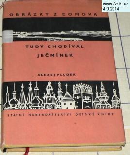 OBRÁZKY Z DOMOVA - TUDY CHODÍVAL JEČMÍNEK