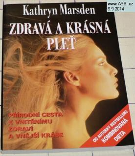 ZDRAVÁ A KRÁSNÁ PLEŤ - PŘÍRODNÍ CESTA K VNITŘNÍMU ZDRAVÍ A VNĚJŠÍ KRÁSE