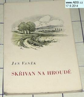 SKŘIVAN NA HROUDĚ