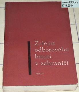 Z DĚJIN ODBOROVÉHO HNUTÍ V ZAHRANIČÍ LÉTA 1939-1957