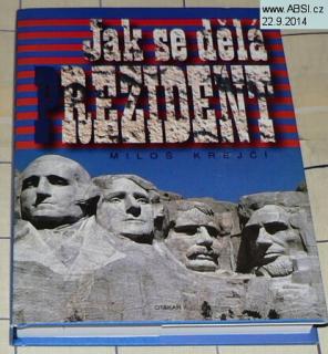 JAK SE DĚLÁ PREZIDENT