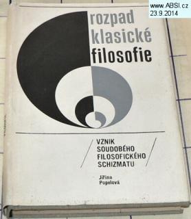 ROZPAD KLASICKÉ FILOSOFIE - VZNIK SOUDOBÉHO FILOSOFICKÉHO SCHIZMATU