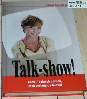 TALK-SHOW ! ANEB 7 DOBRÝCH DŮVODŮ PROČ VYSTOUPIT V TELEVIZI