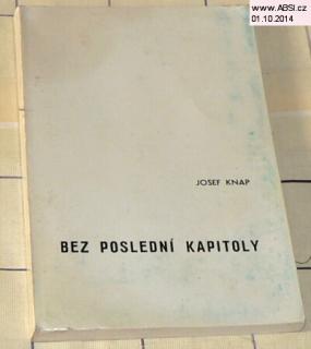 BEZ POSLEDNÍ KAPITOLY - VZPOMÍNKY