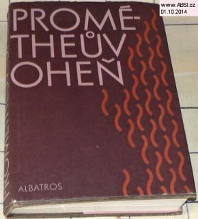 PROMÉTHEŮV OHEŇ - ČÍTANKA Z DĚJIN EVROPSKÉHO VOLNOMYŠLENKÁŘSTVÍ A ATEISMU