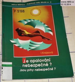 JE OPALOVÁNÍ NEBEZPEČNĚ? JSOU PIHY NEBEZPEČNĚ?