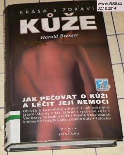 KŮŽE - JAK PEČOVAT O KŮŽI A LÉČIT JEJÍ NEMOCI