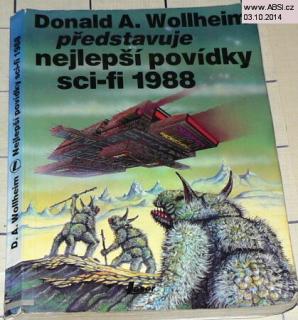 DONALD A. WOLLHEIM PŘEDSTAVUJE NEJLEPŠÍ POVÍDKY SCI-FI 1988