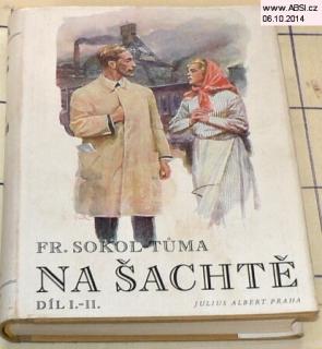 NA ŠACHTĚ DÍL I-II.