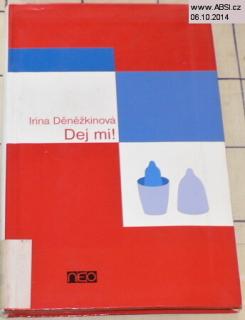 DEJ MI !